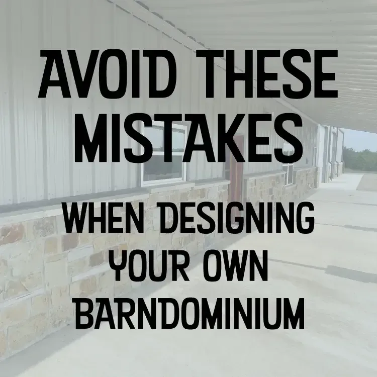"avoid these mistakes when designing your own barndominium" text on top of a tan and brown stone barndominium